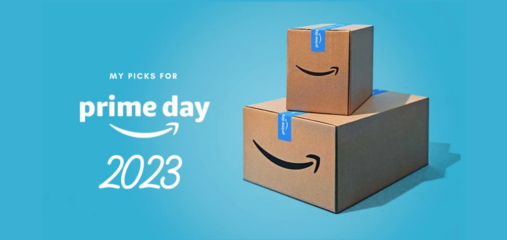 My Picks for Prime Day 2023: July 11-12
